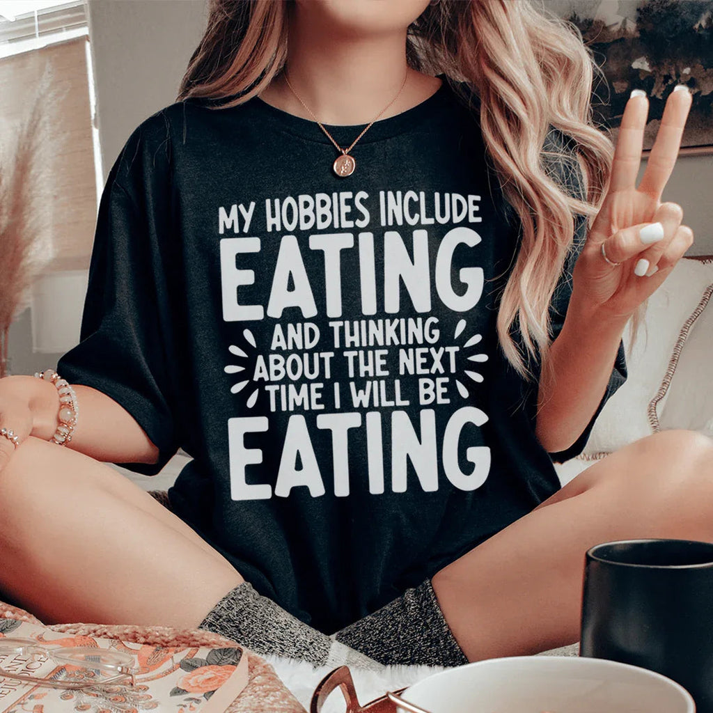 My Hobbies Include Eating Tee