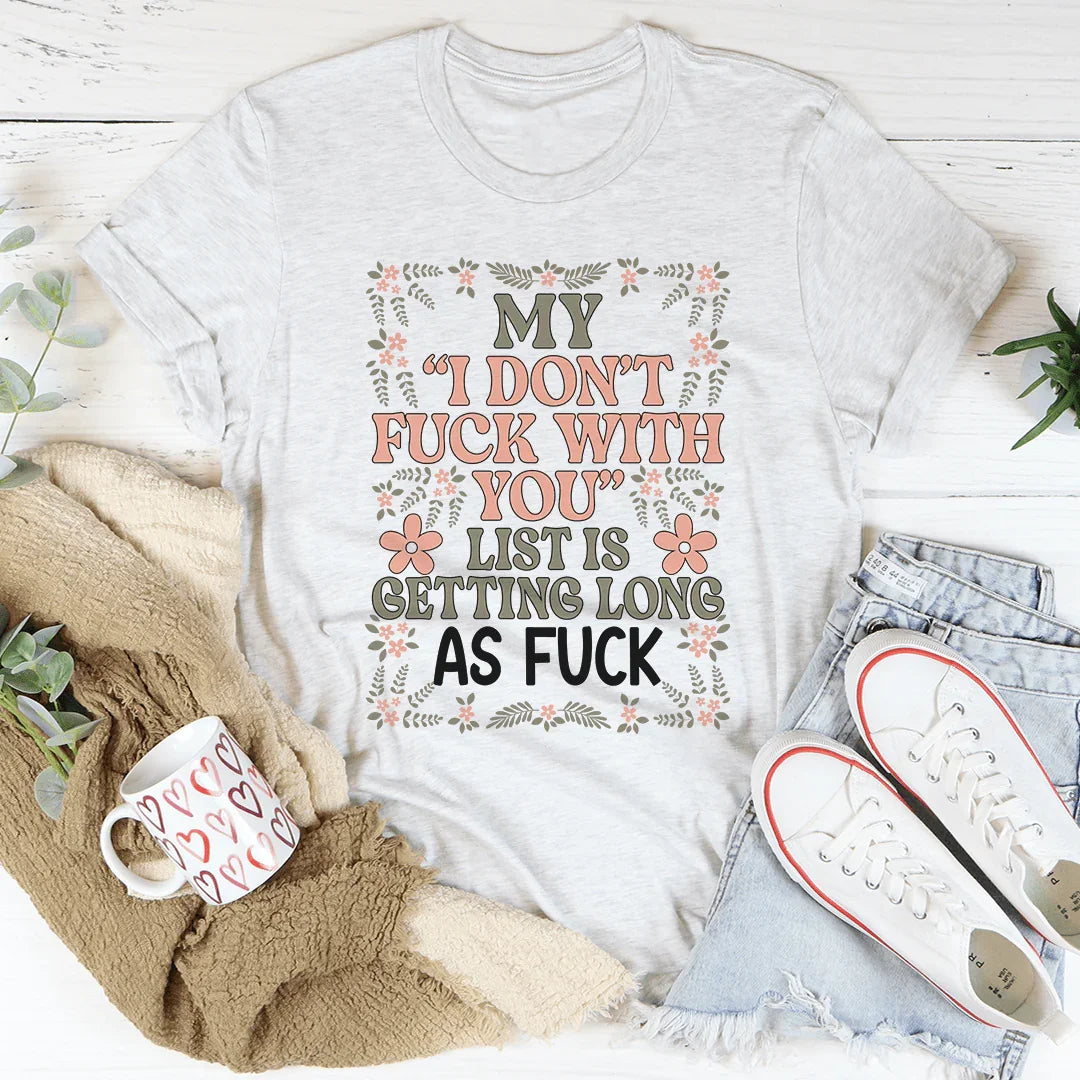 My List Is Getting A Mile Long Tee