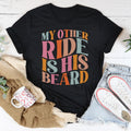 My Other Ride Is His Beard Tee