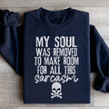 My Soul Was Removed Sweatshirt