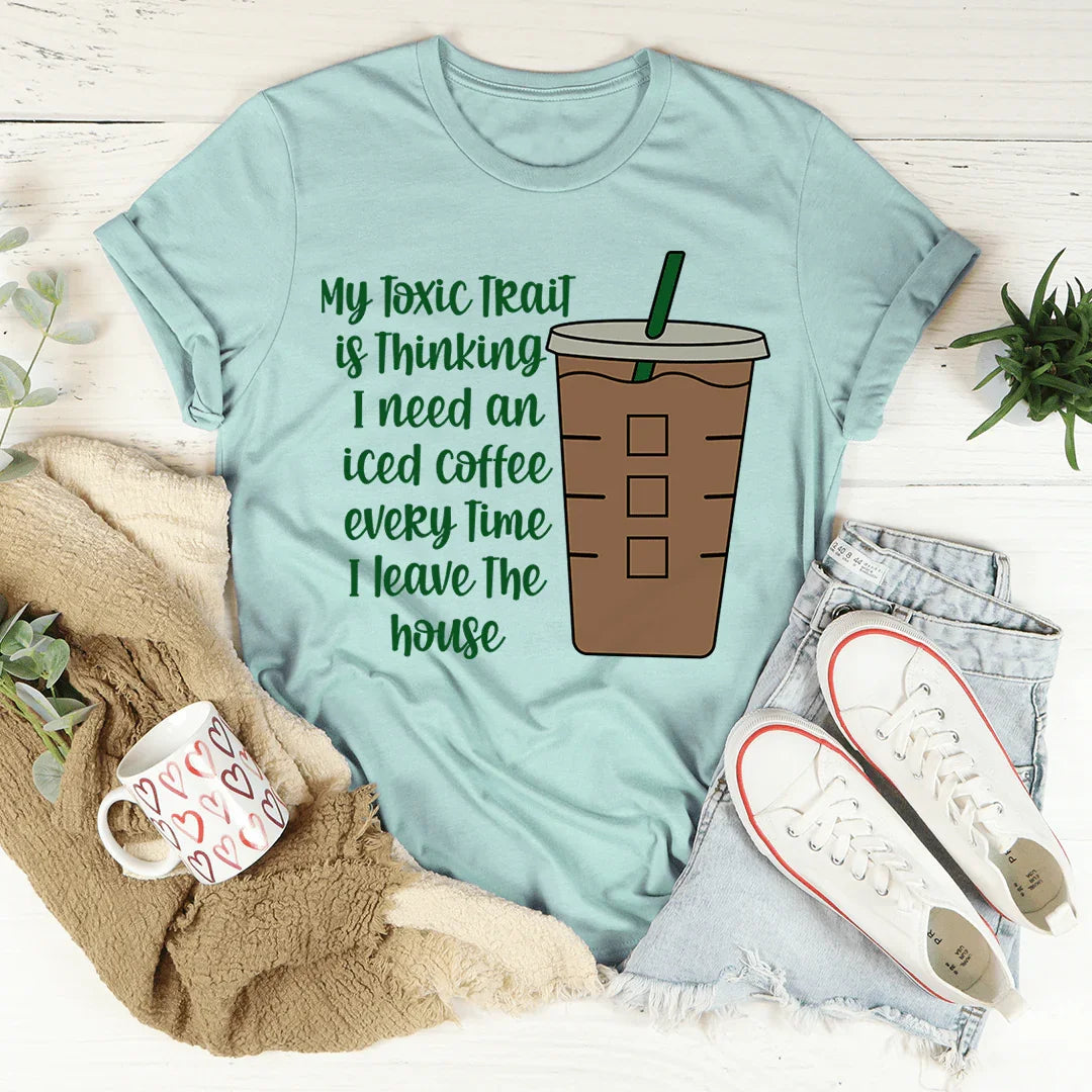 My Toxic Trait Iced Coffee Tee