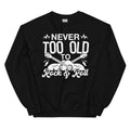 Never Too Old To Rock & Roll Sweatshirt