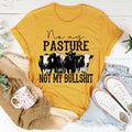 No My Pasture No My Bullshit Tee