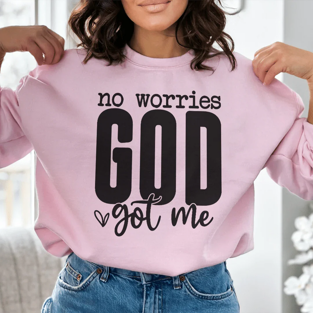 No Worries God Got Me Sweatshirt