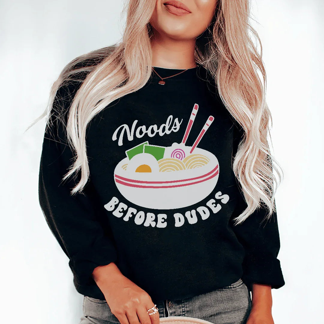 Noods Before Dudes Sweatshirt