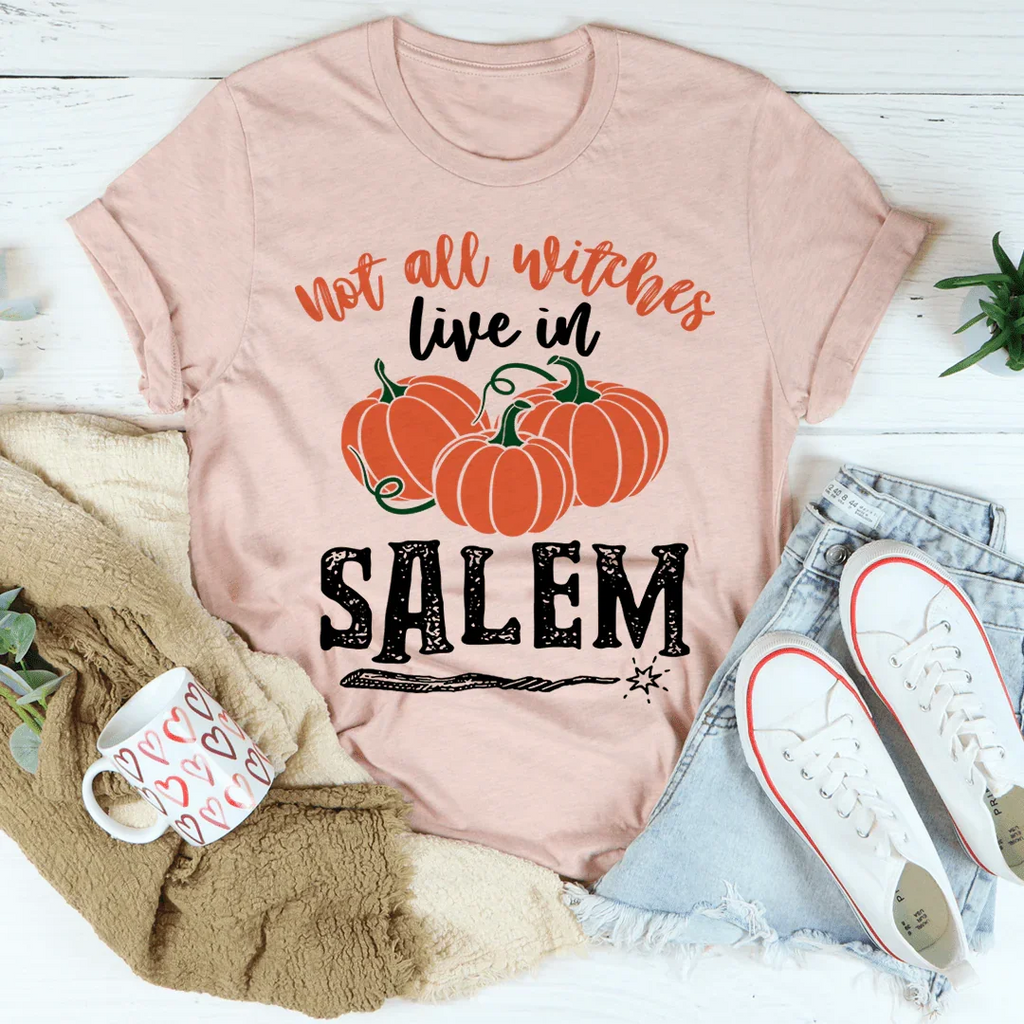 Not All Witches Live In Salem Tee