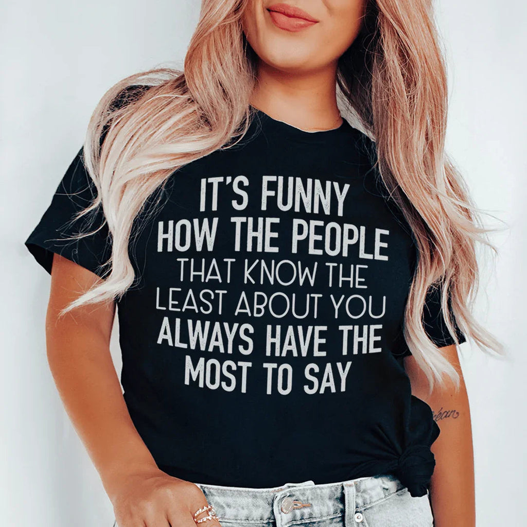 People That Know The Least About You Tee