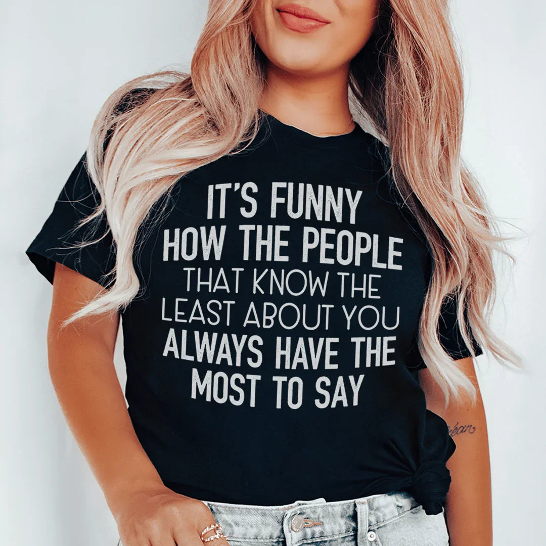 People That Know The Least About You Tee