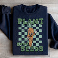 Plant Good Seeds Sweatshirt