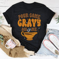 Pour Some Gravy On Me Tee