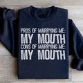 Pros Of Marrying Me Sweatshirt
