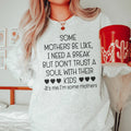 Some Mothers Be Like Sweatshirt