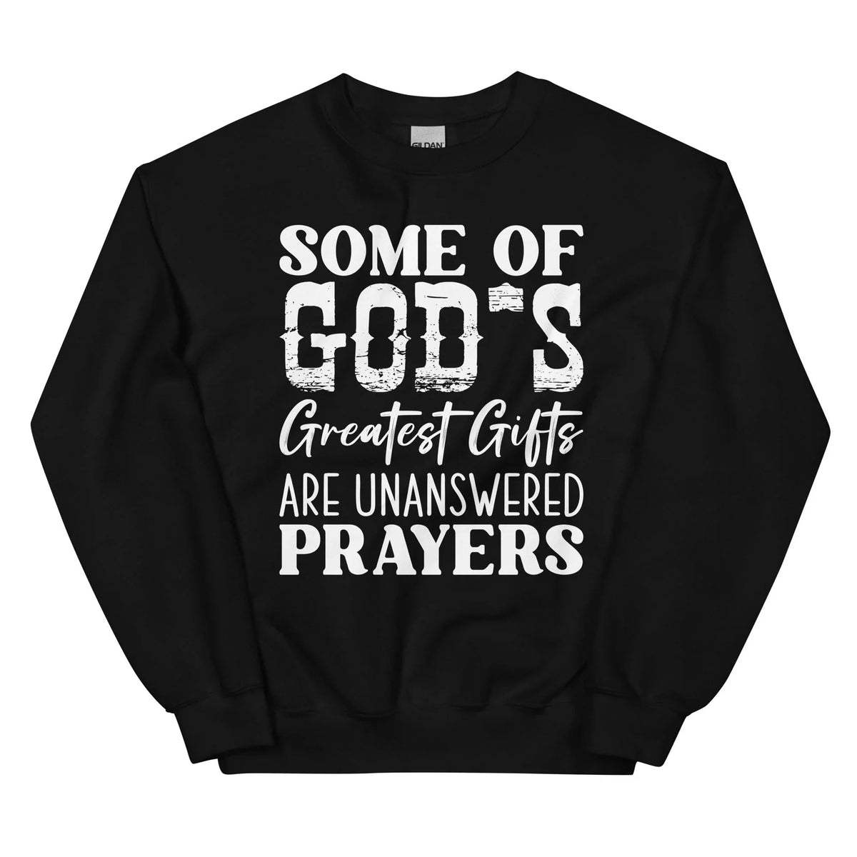 Some Of God's Greatest Gifts Sweatshirt