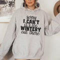 Sorry I Can't Its Too Wintery Out There Hoodie