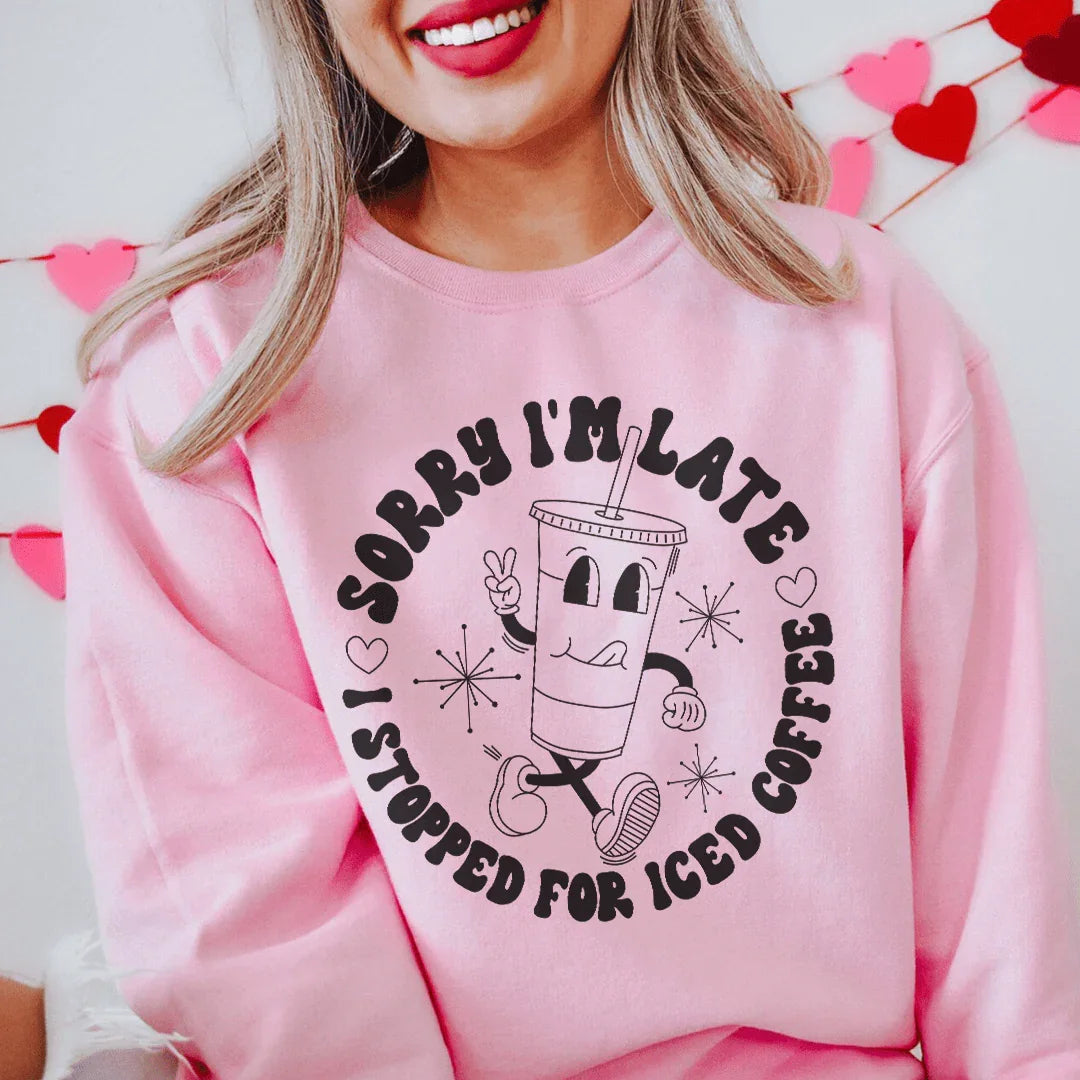 Sorry I'm Late Sweatshirt
