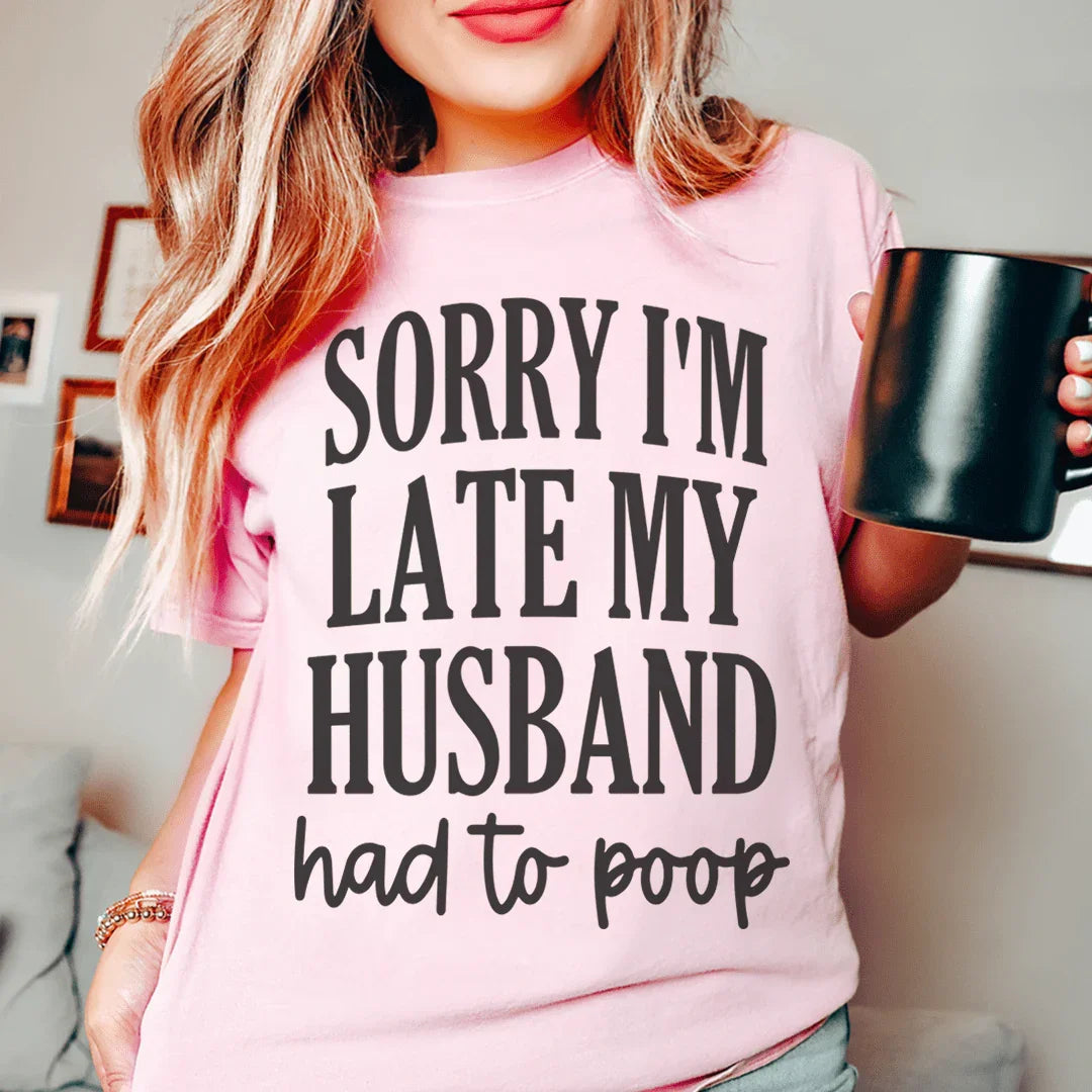 Sorry I'm Late Tee
