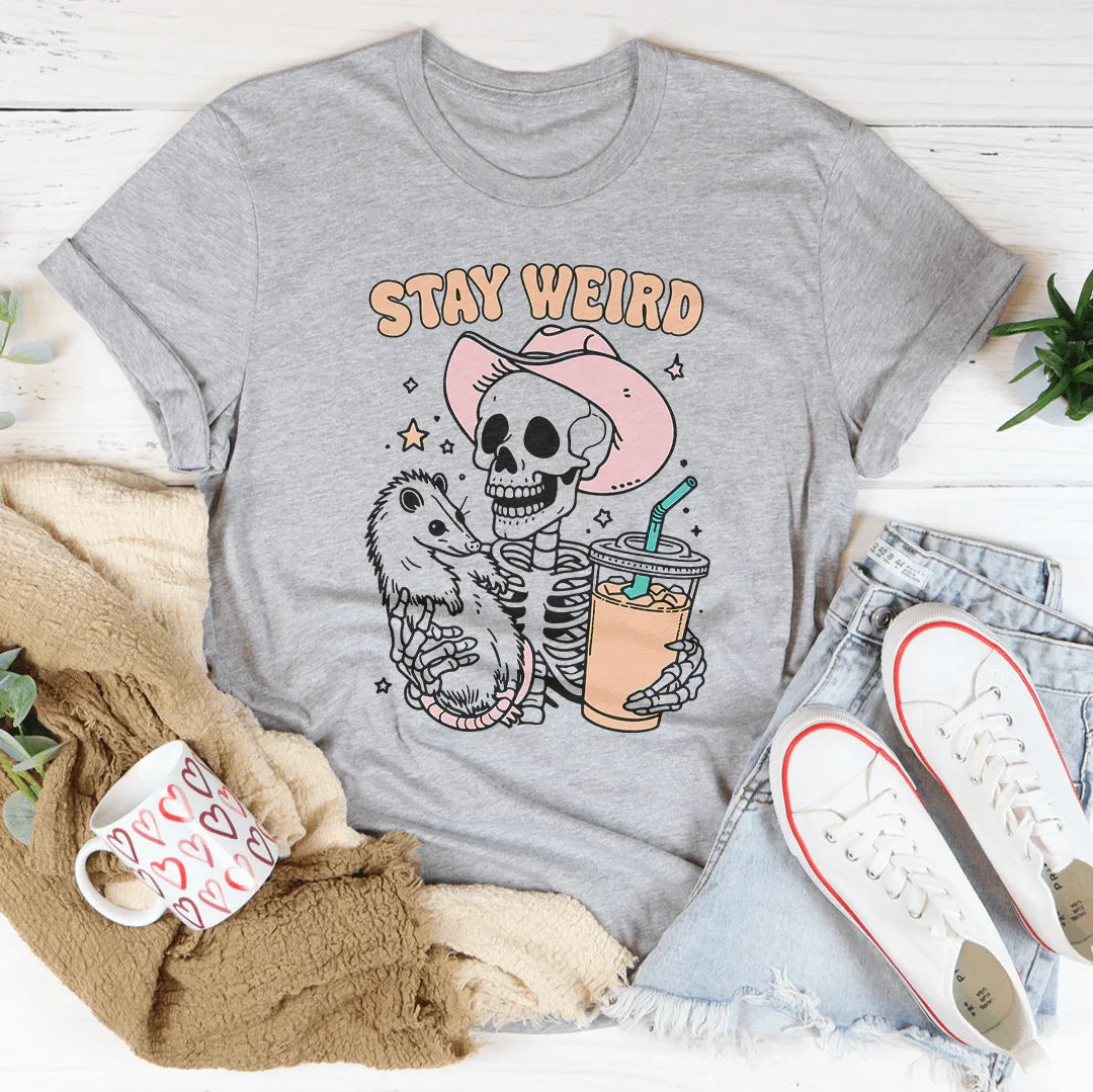 Stay Weird Tee