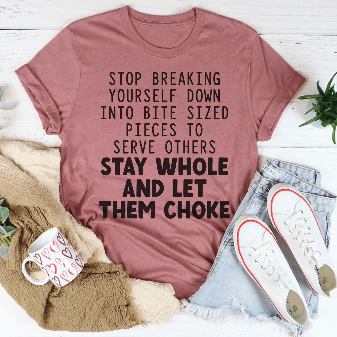 Stop Breaking Yourself Tee