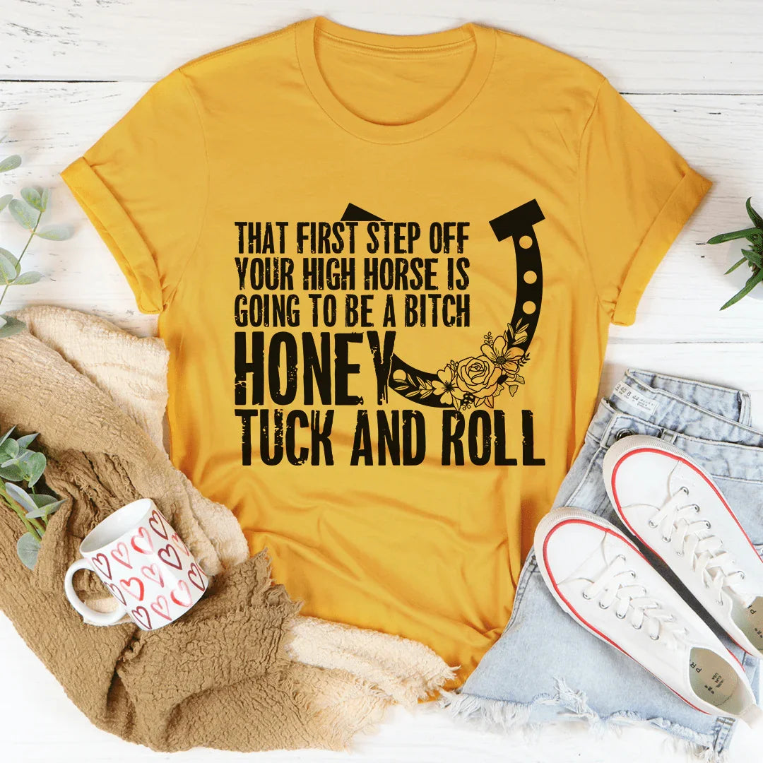 That First Step Off Your High Horse Tee