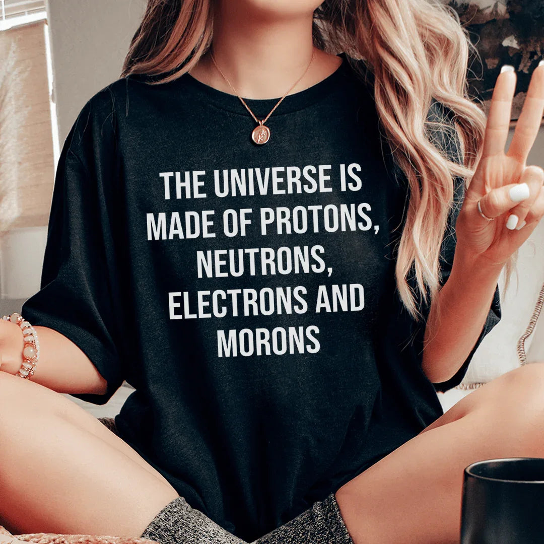 The Universe Is Made Of Tee