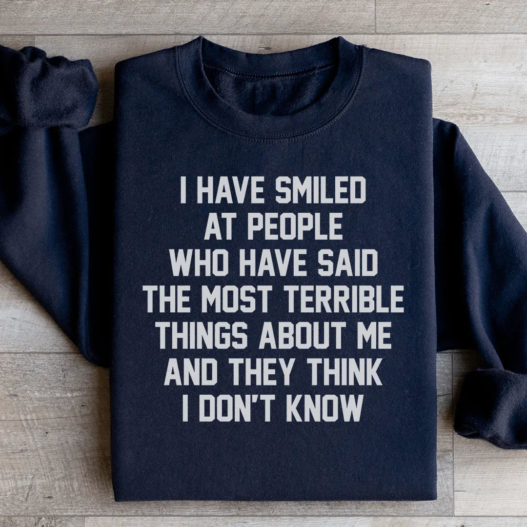 They Think I Don't Know Sweatshirt