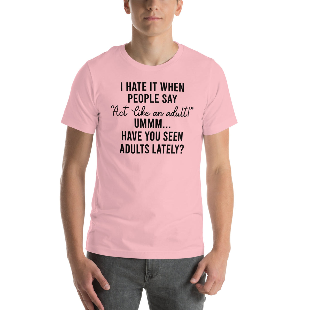 Act Like An Adult Tee