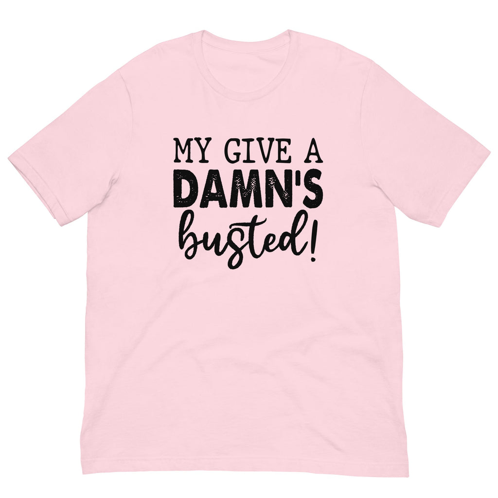 Country Lyric Humor Top – "My Give A Damn's Busted" Country Graphic Tee