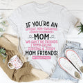 We Can't Be Friends Mom Tee