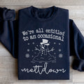 We're All Entitled To An Occasional Meltdown Sweatshirt
