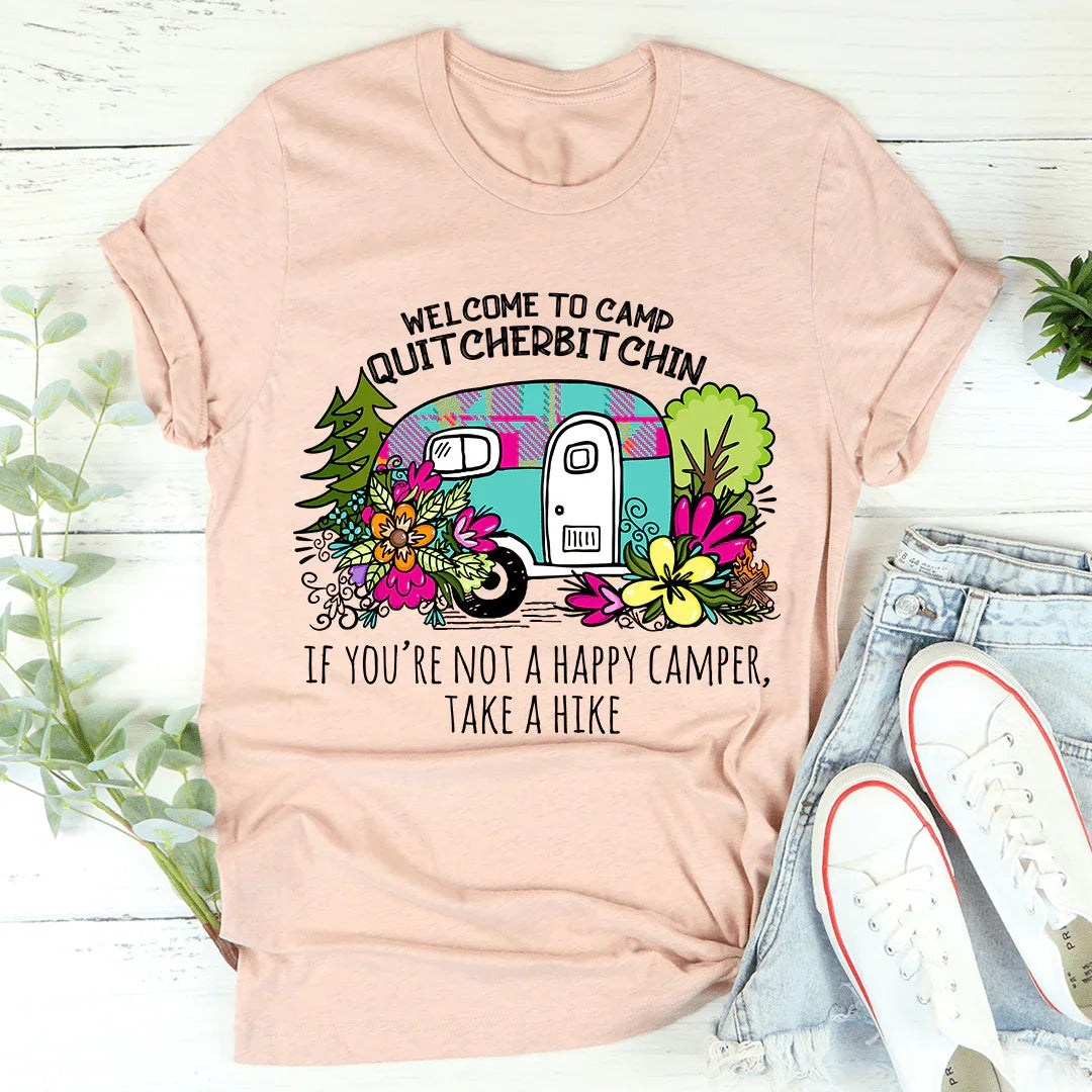 Welcome To Camp Quitcherbitchin Tee