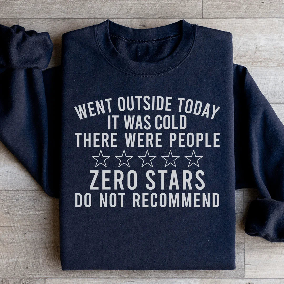 Went Outside Today Sweatshirt