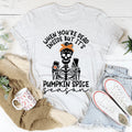 When You're Dead Inside But It's Pumpkin Spice Season Tee