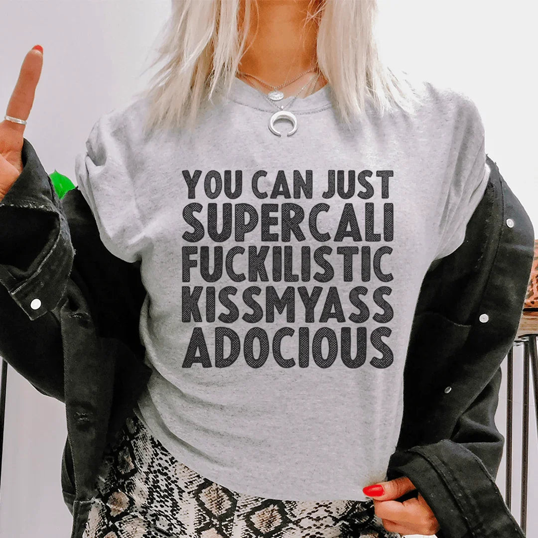 You Can Just Supercali Tee